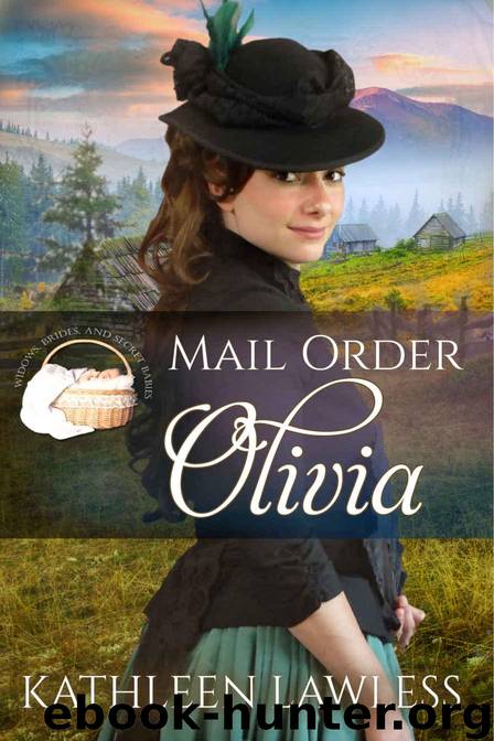 MAIL ORDER OLIVIA (Widows, Brides and Secret Babies Book 16) by Lawless Kathleen