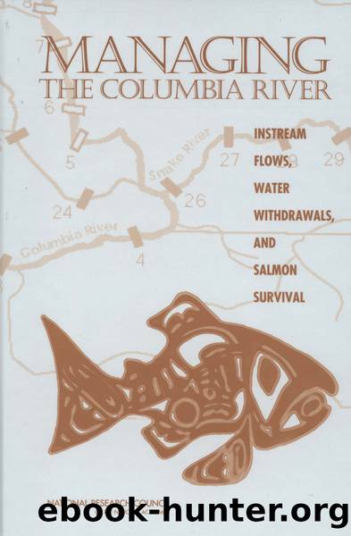 MANAGING THE COLUMBIA RIVER: INSTREAM FLOWS, WATER WITHDRAWALS, AND SALMON SURVIVAL by National Research Council of the National Academies