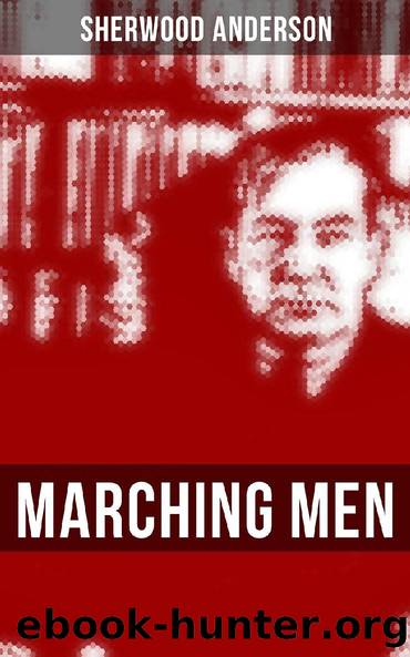 MARCHING MEN by Sherwood Anderson