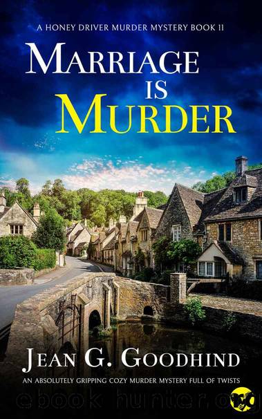 MARRIAGE IS MURDER an absolutely gripping English cozy mystery (Honey Driver Murder Mysteries Book 11) by JEAN G. GOODHIND