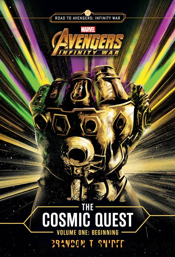 MARVEL's Avengers--Infinity War--The Cosmic Quest Volume 1--Beginning by Brandon T. Snider