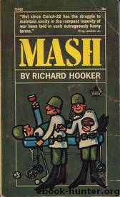 MASH: A Novel About Three Army Doctors by Richard Hooker