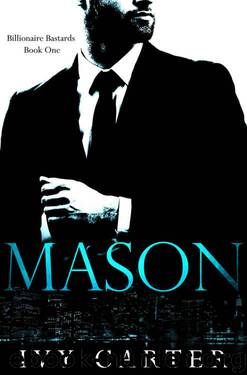 MASON (Billionaire Bastards, Book One) by Ivy Carter