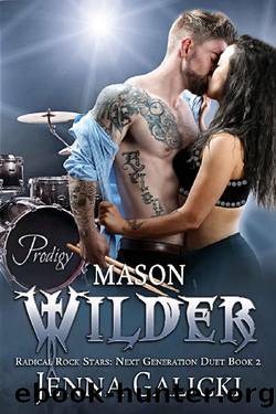 MASON WILDER_Radical Rock Stars Next Generation Duet Book 2 by Jenna Galicki