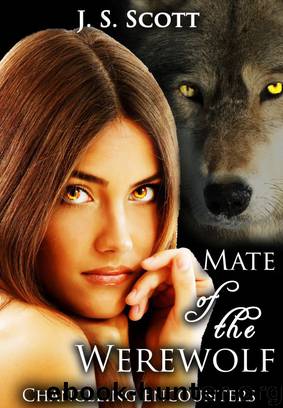 MATE OF THE WEREWOLF (Changeling Encounters: An Erotic Paranormal Sex Story Of Sexual Blackmail And Domination) by J. S. Scott