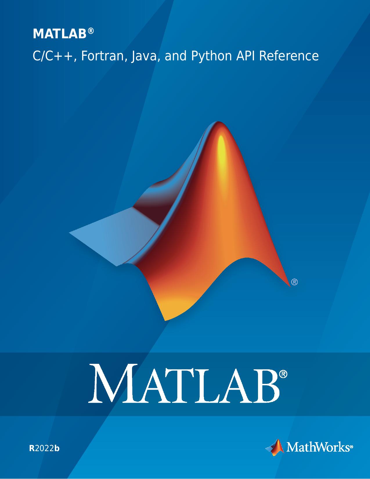 MATLAB CC++, Fortran, Java, and Python API Reference by The MathWorks Inc