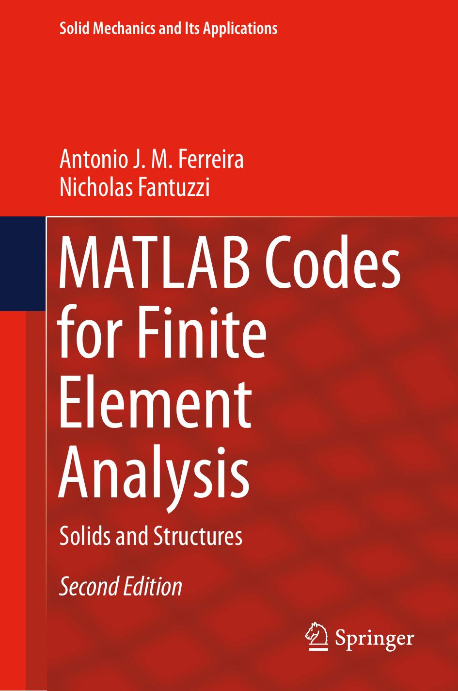 MATLAB Codes for Finite Element Analysis: Solids and Structures (Solid Mechanics and Its Applications (157), Band 157) by Antonio J. M. Ferreira Nicholas Fantuzzi