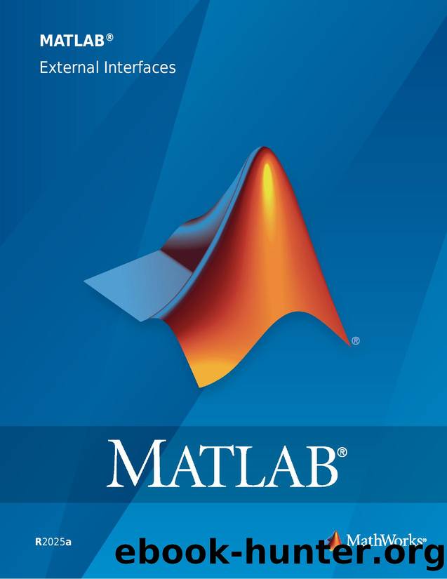 MATLAB External Interfaces by The MathWorks Inc