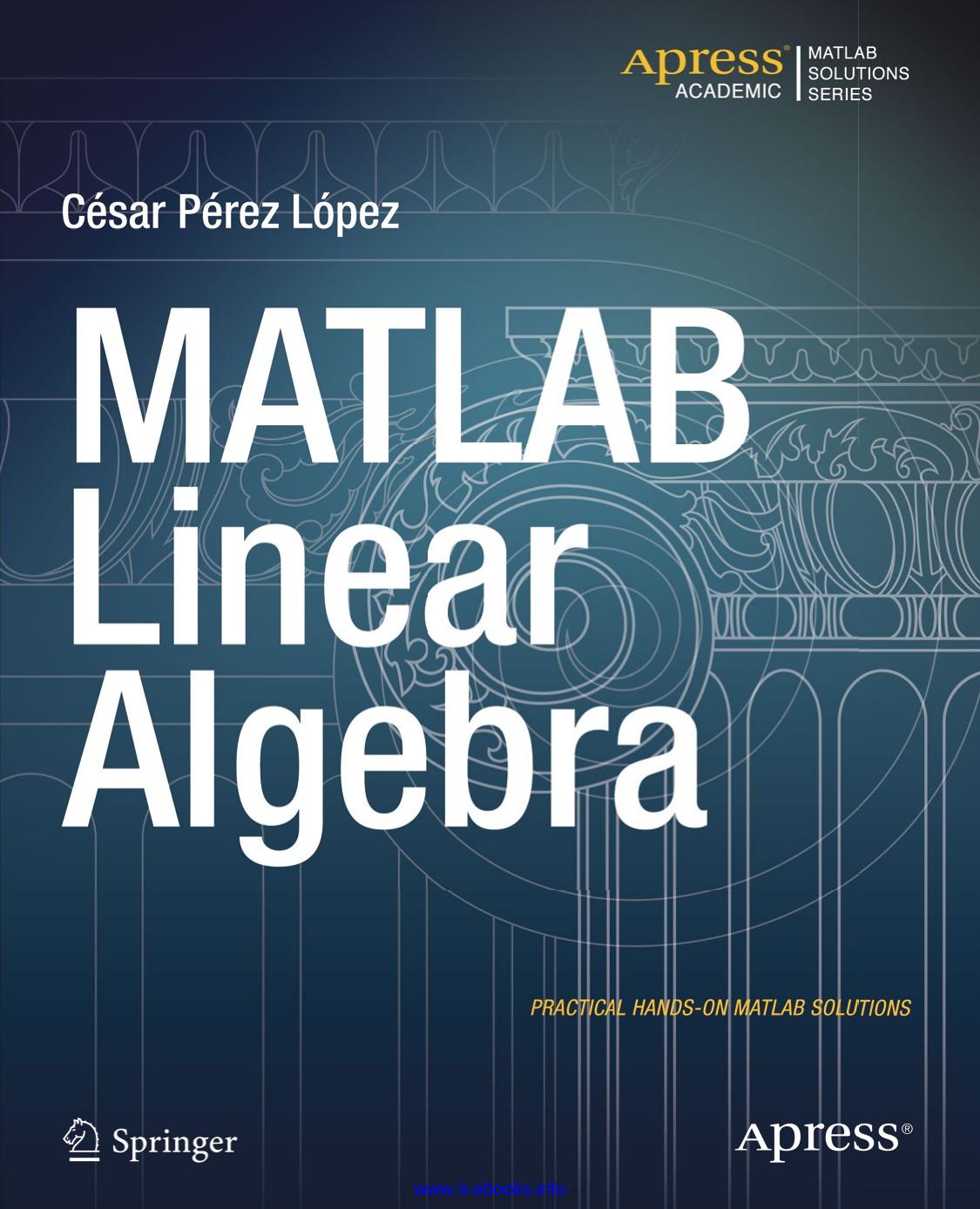 MATLAB Linear Algebra by Cesar Perez Lopez