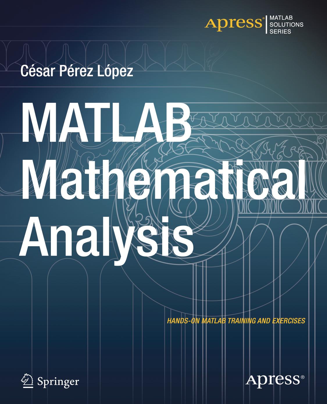 MATLAB Mathematical Analysis by Cesar Perez Lopez