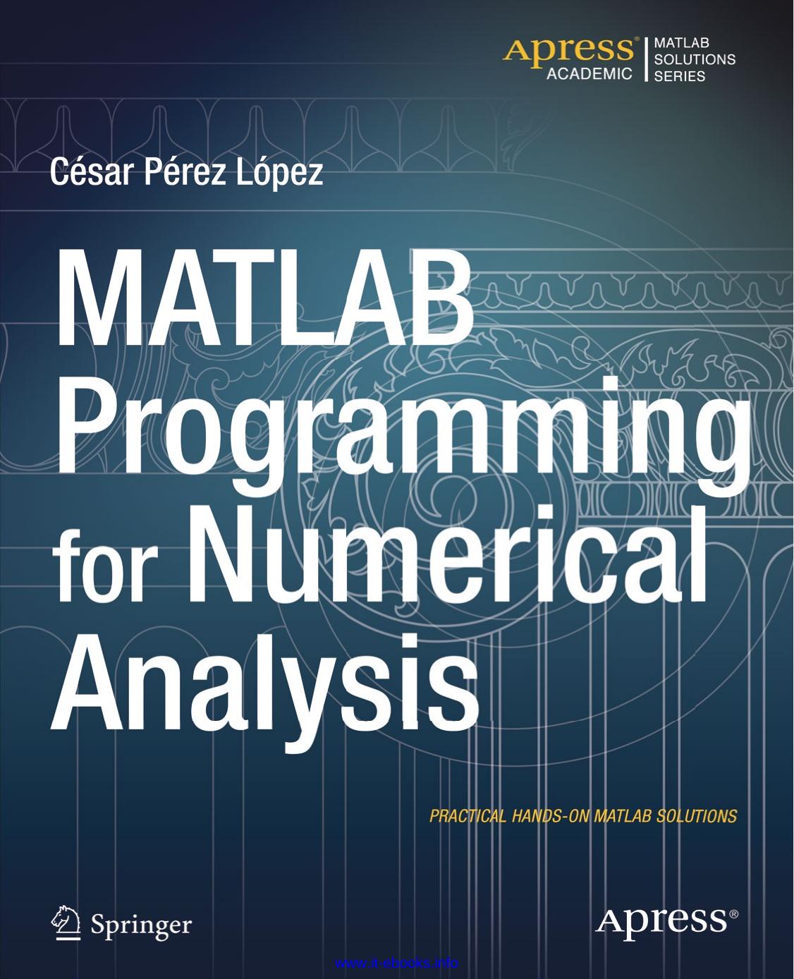 MATLAB Programming for Numerical Analysis by Cesar Perez Lopez