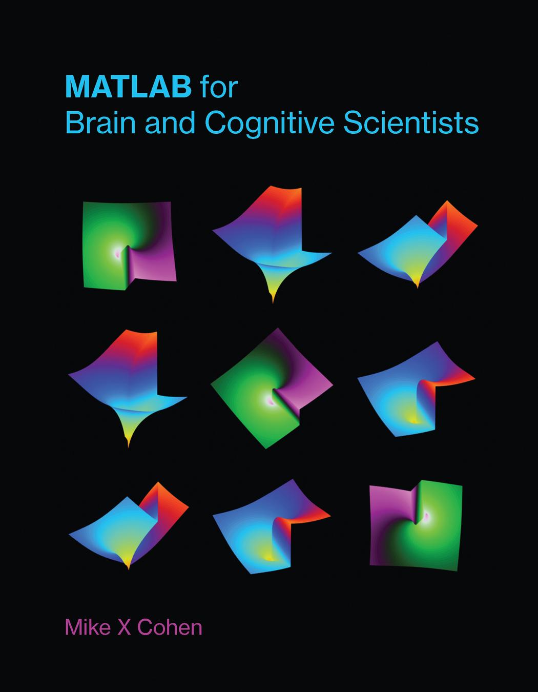 MATLAB for Brain and Cognitive Scientists by Mike X Cohen