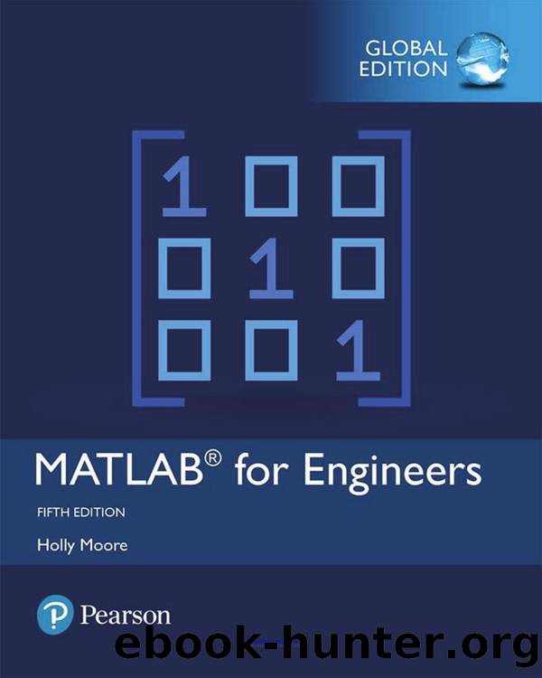 MATLAB for Engineers, Global Edition by Holly Moore