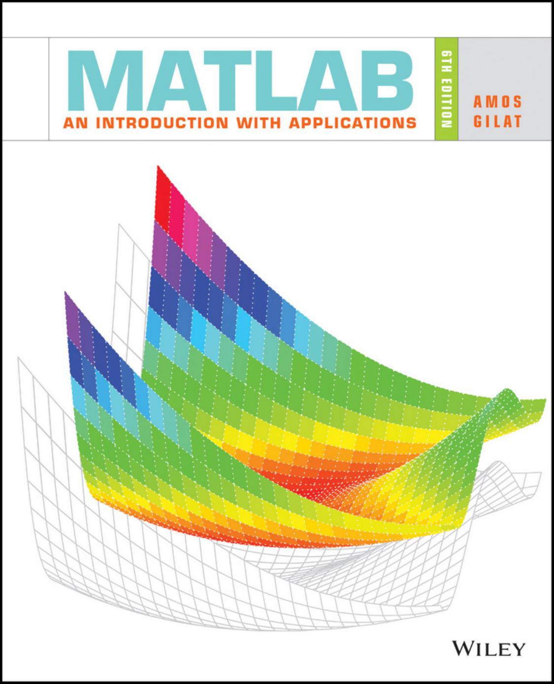 MATLABÂ® An Introduction with Applications by Amos Gilat