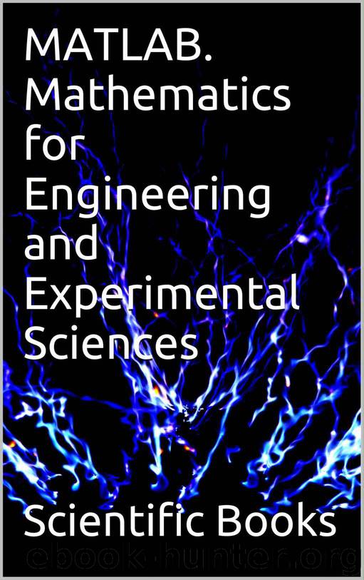 MATLAB. Mathematics for Engineering and Experimental Sciences by Scientific Books
