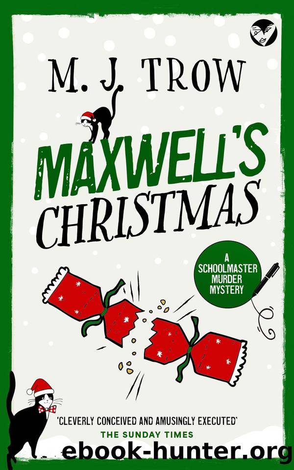 MAXWELLâS CHRISTMAS a thrilling murder mystery with plenty of twists (Schoolmaster Murder Mysteries Book 17) by TROW M.J