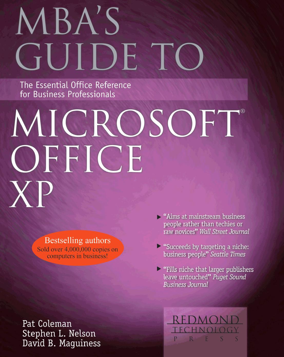 MBA's Guide to Microsoft Office XP: The Essential Office Reference for Business Professionals by Stephen L. Nelson Pat Coleman David Maguiness