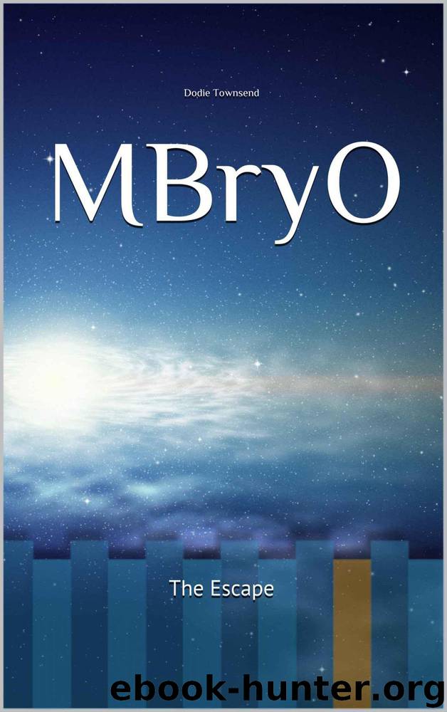 MBryO: The Escape by Townsend Dodie