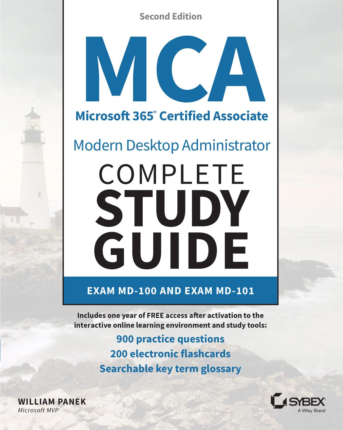 MCA Microsoft 365 Â® Certified Associate Modern Desktop Administrator. Complete Study Guide. Exam MD- 100 and Exam MD- 101 by William Panek