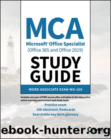MCA Microsoft Office Specialist (Office 365 and Office 2019) Study Guide by Eric Butow