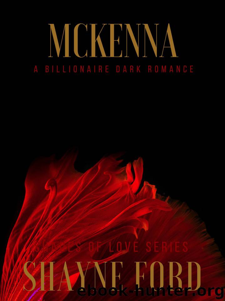 MCKENNA: A Billionaire Dark Romance (SHADES OF LOVE SERIES Book 3) by Ford Shayne
