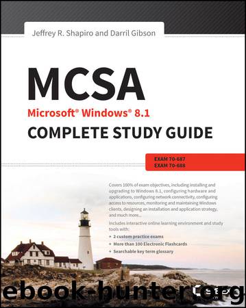 MCSA Microsoft Windows 8.1 Complete Study Guide: Exams 70-687, 70-688, and 70-689 by Jeffrey R. Shapiro