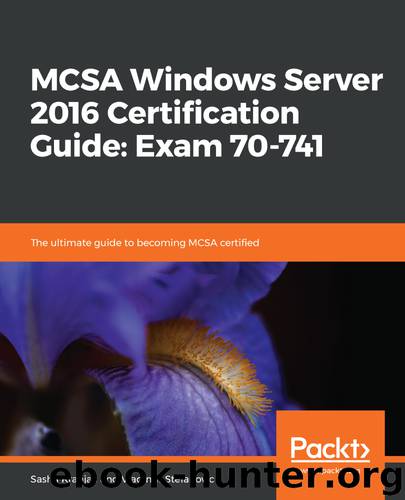 MCSA Windows Server 2016 Certification Guide: Exam 70-741 by Sasha Kranjac