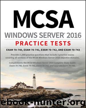 MCSA Windows Server 2016 Practice Tests by Panek Crystal & Panek William