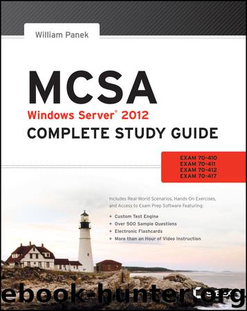 MCSA Windows Server® 2012 Complete Study Guide by William Panek