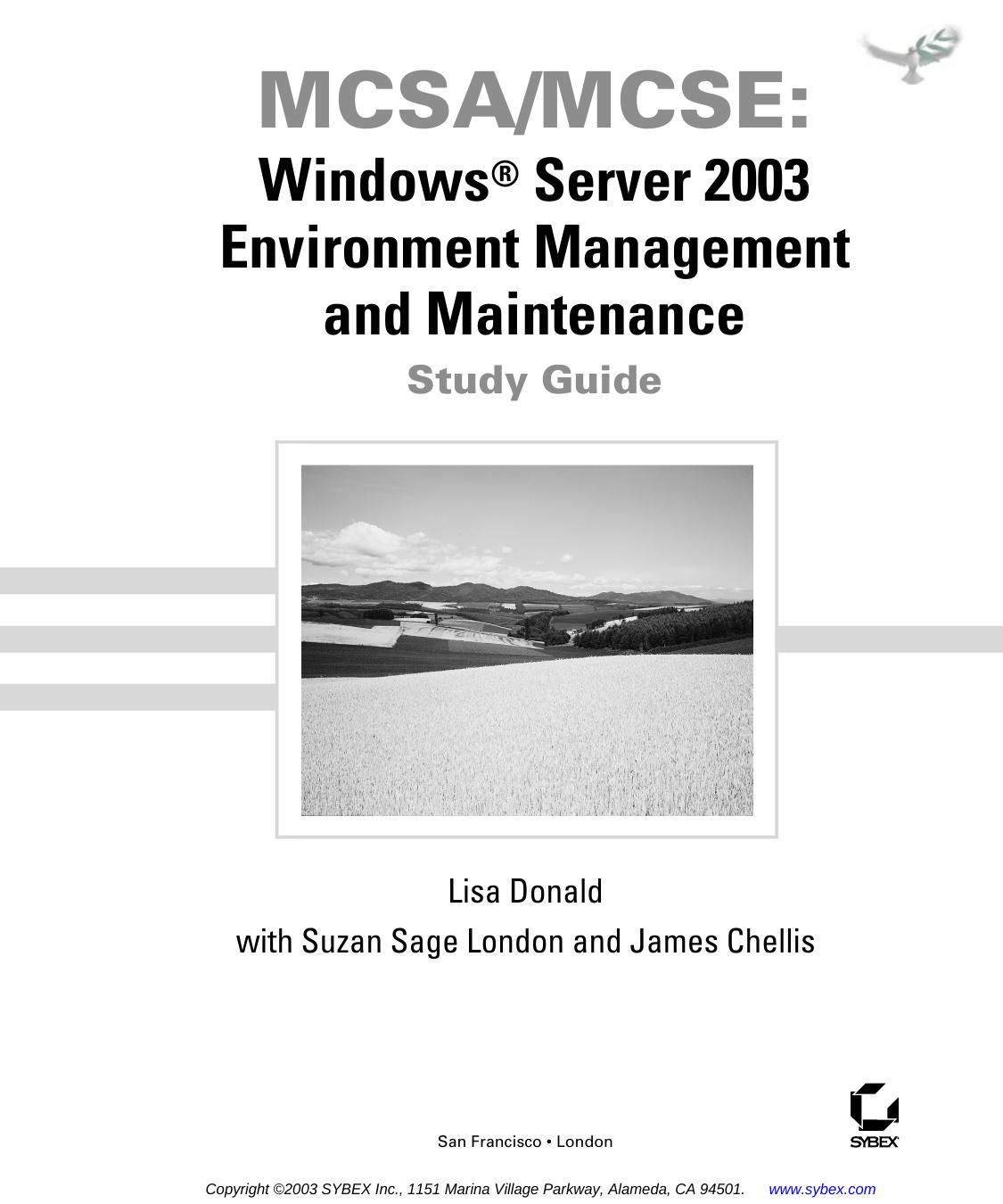MCSA/MCSE: Windows Server 2003 Environment Management and Maintenance Study Guide (70-290) by Lisa Donald Suzan Sage London James Chellis