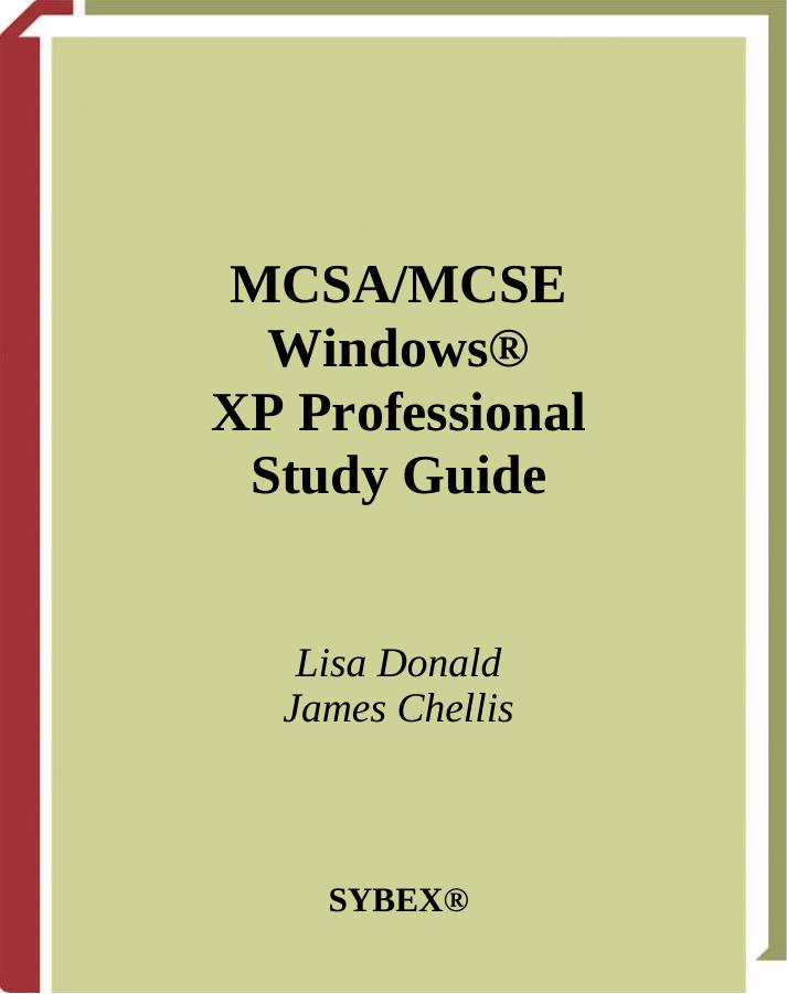 MCSAMCSE Windows XP Professional Study Guide (70-270), 3rd Ed. by Lisa Donald / James Chellis