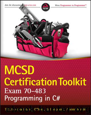 MCSD Certification Toolkit (Exam 70-483) by Tiberiu Covaci & Rod Stephens & Vincent Varallo & Gerry O'Brien