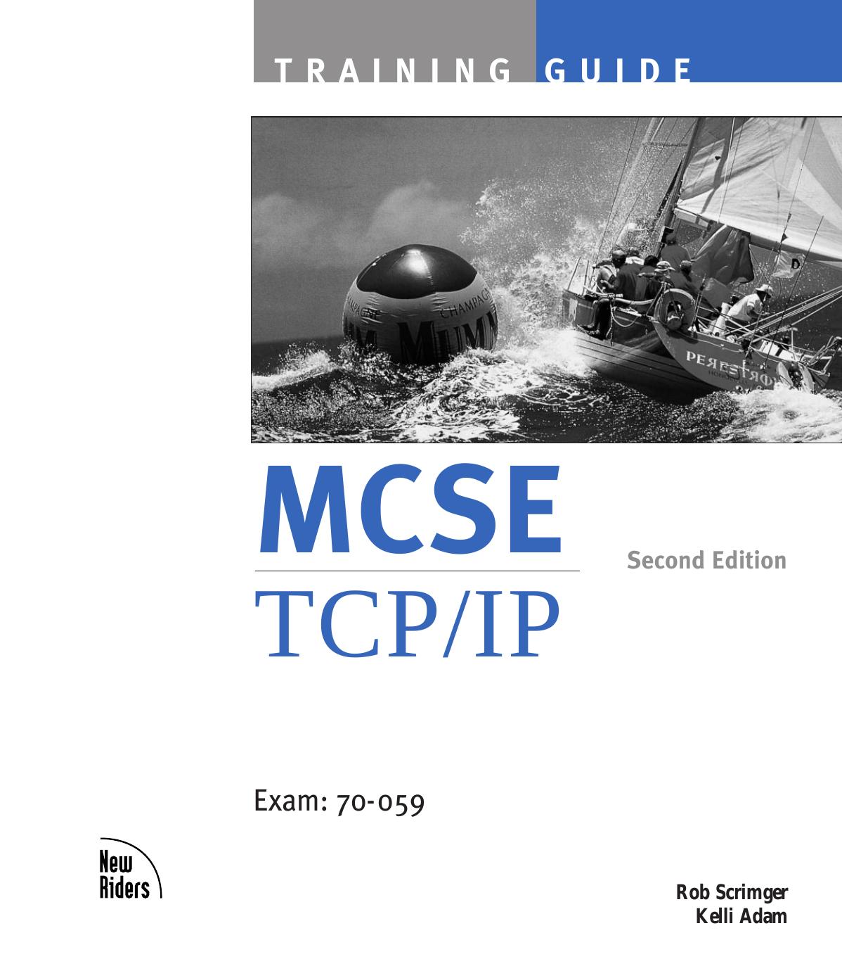 MCSE Training Guide TCP IP: Next Generation Training with CDROM by Rob Scrimger Kelli Adam