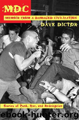 MDC: Memoir from a Damaged Civilization: Stories of Punk, Fear, and Redemption by Dave Dictor