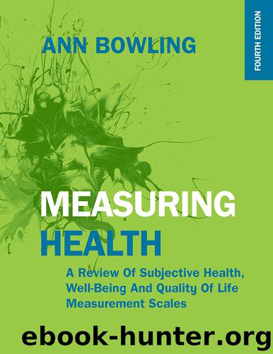 MEASURING HEALTH: A REVIEW OF SUBJECTIVE HEALTH, WELL-BEING AND QUALITY OF LIFE MEASUREMENT SCALES (UK Higher Education Humanities & Social Sciences Health & So) by Bowling Ann