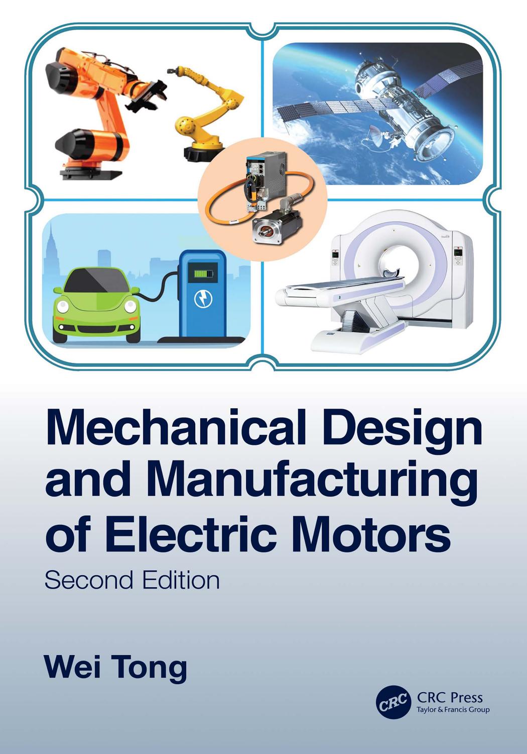 MECHANICAL DESIGN AND MANUFACTURING OF ELECTRIC MOTORS. by WEI TONG