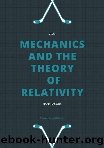 MECHANICS AND THE THEORY OF RELATIVITY by hans jacobs