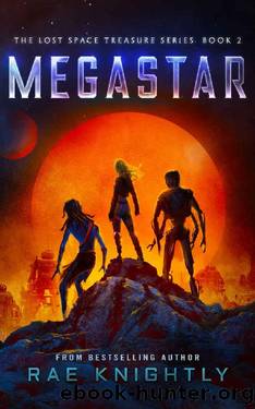 MEGASTAR (The Lost Space Treasure, Book 2): A Space Adventure for Teens by Rae Knightly