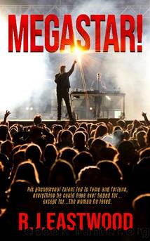 MEGASTAR by R.J. Eastwood
