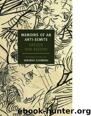 MEMOIRS OF AN ANTI-SEMITE by GREGOR VON REZZORI