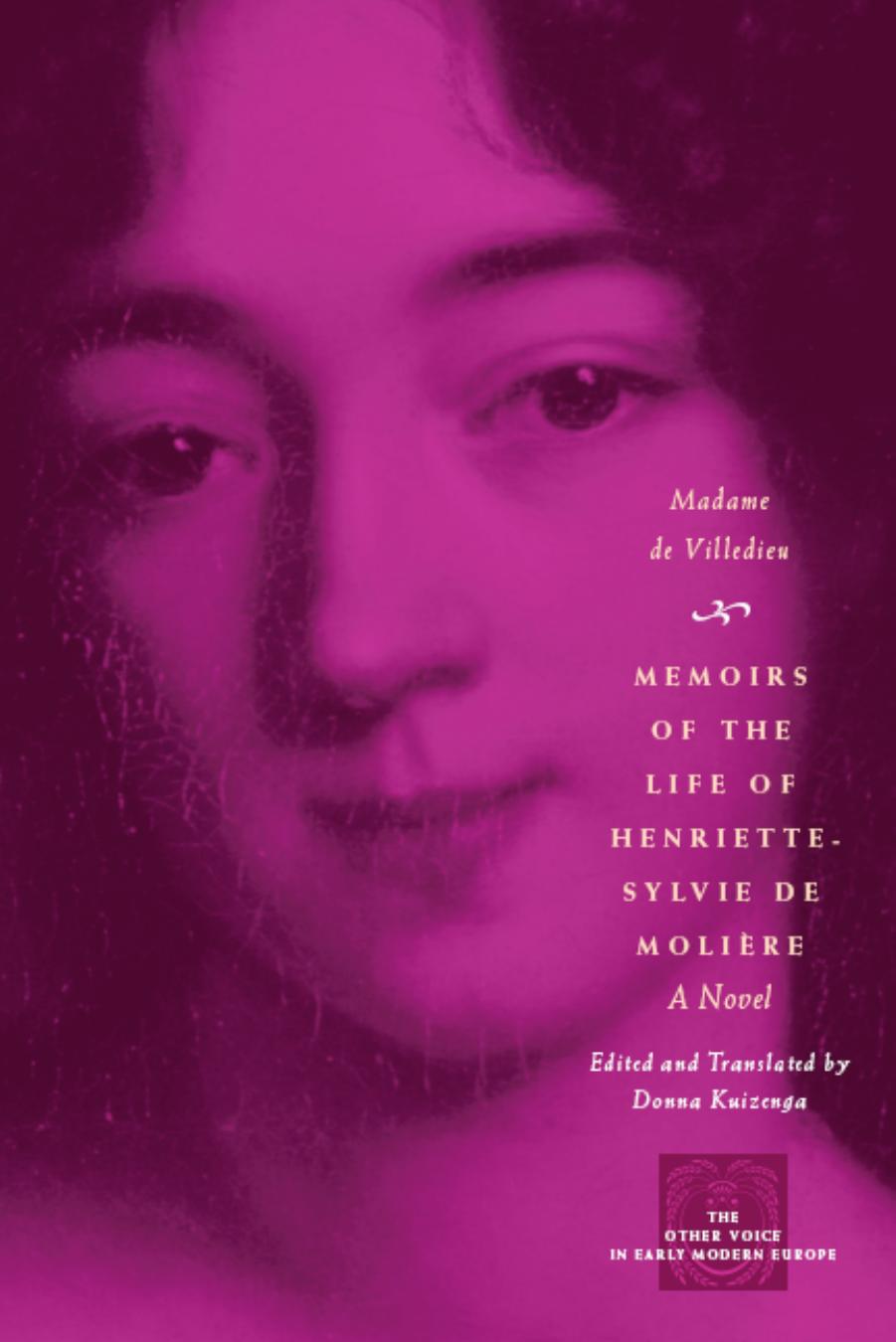 MEMOIRS OF THE LIFE OF HENRIETTE-SYLVIE DE MOLIERE: A NOVEL by Madame de Villedieu