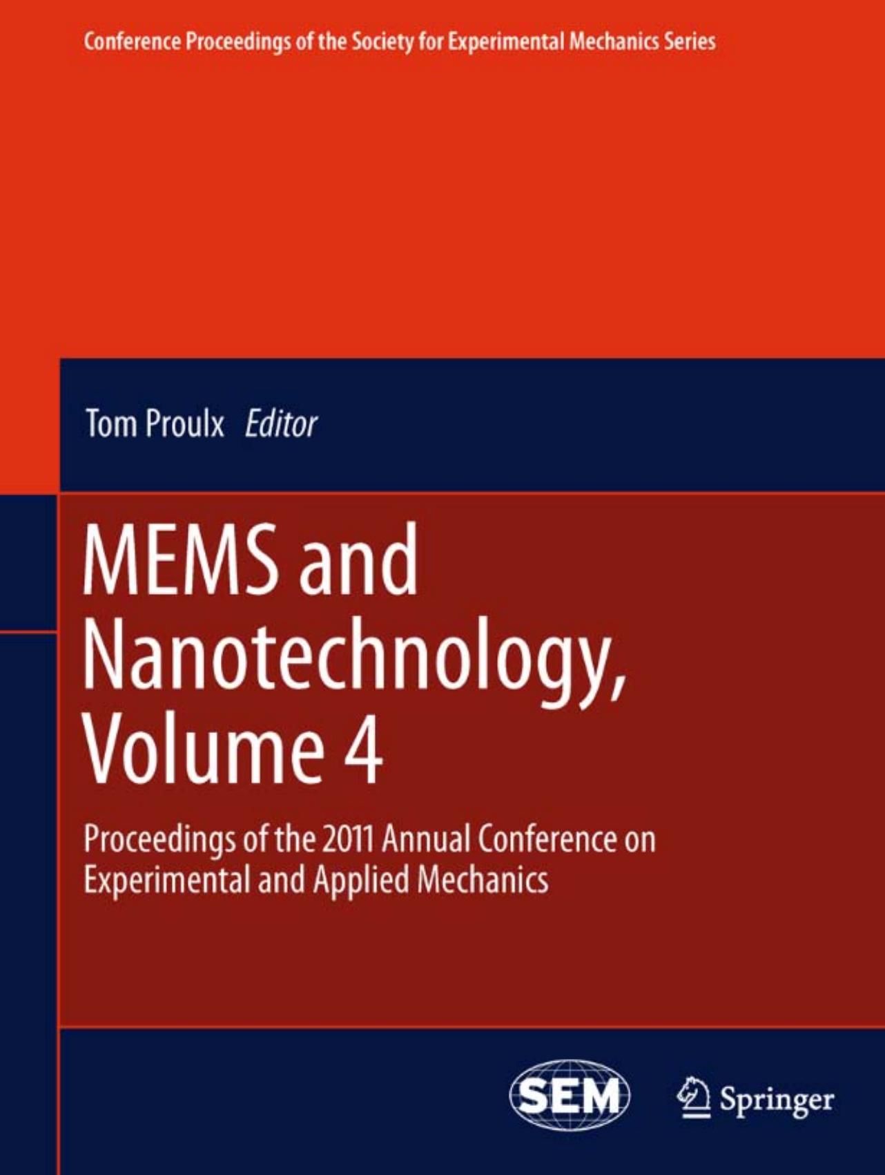 MEMS and Nanotechnology, Volume 4: Proceedings of the 2011 Annual Conference on Experimental and Applied Mechanics by Chun-Jen Weng (auth.) Tom Proulx (eds.)