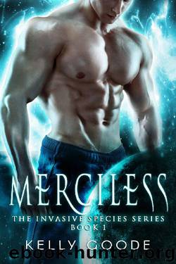 MERCILESS : Alien Sci fi Romance (Invasive Species Control Unit Book 1) by Kelly Goode