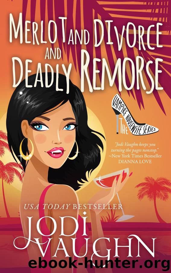 MERLOT AND DIVORCE AND DEADLY REMORSE by Jodi Vaughn
