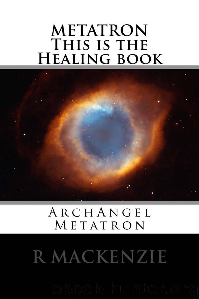 METATRON This is the Healing book by Mackenzie R