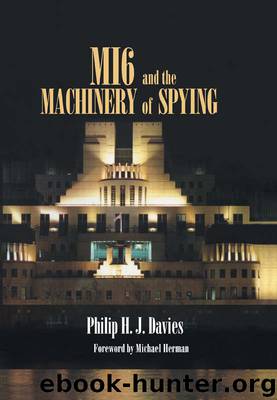 MI6 and the Machinery of Spying by Davies Philip H. J