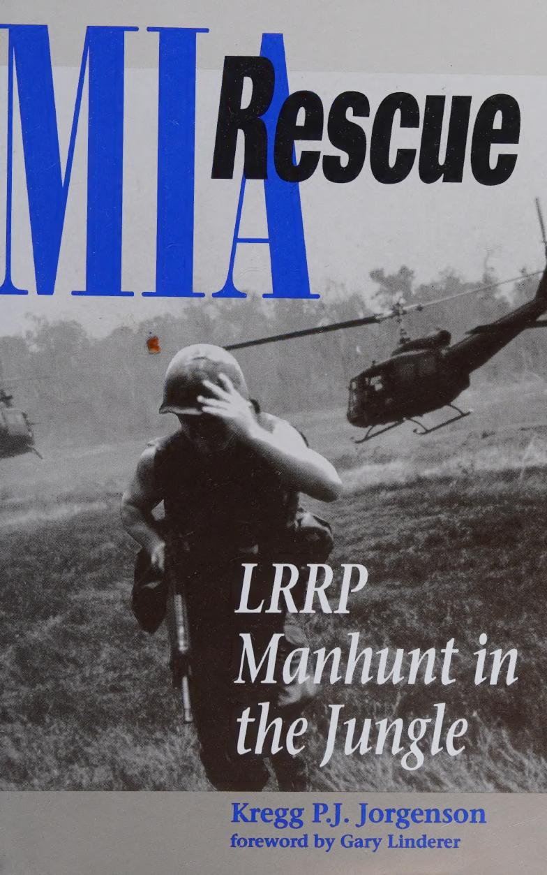 MIA Rescue: LRRP Manhunt in the Jungle by Kregg P. J Jorgenson