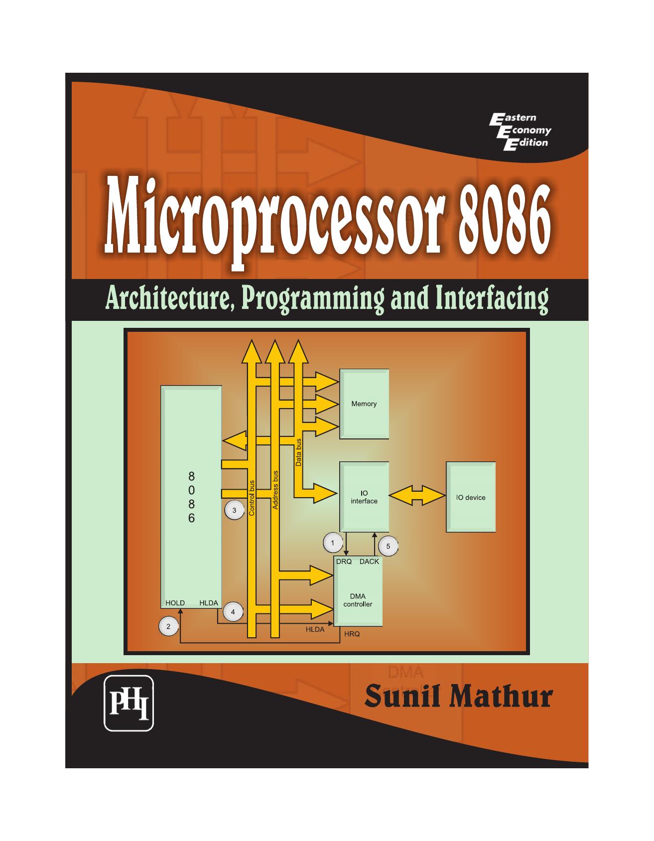 MICROPROCESSOR 8086 Architecture, Programming and Interfacing by Sunil Mathur