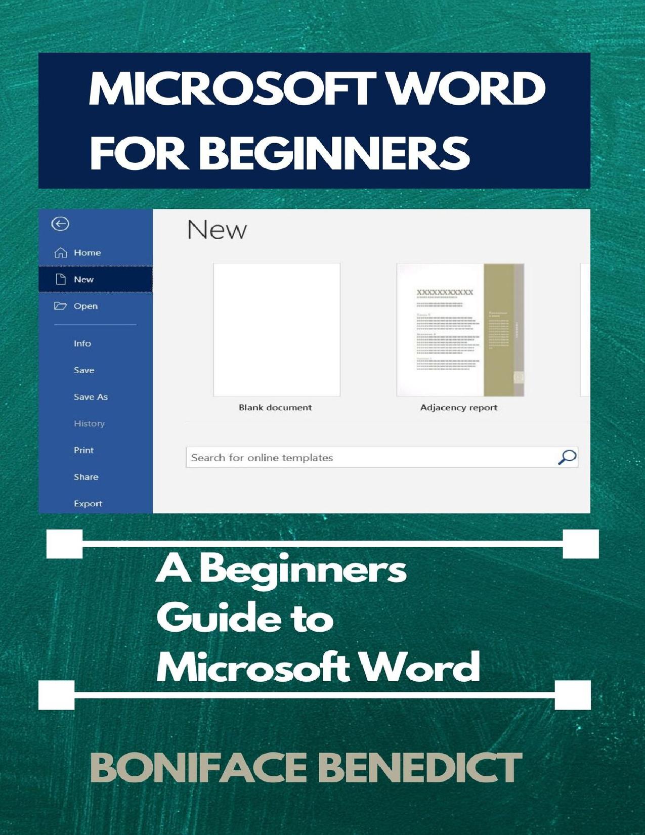 MICROSOFT WORD FOR DUMMIES : A Beginners Guide to Microsoft Word by BENEDICT BONIFACE