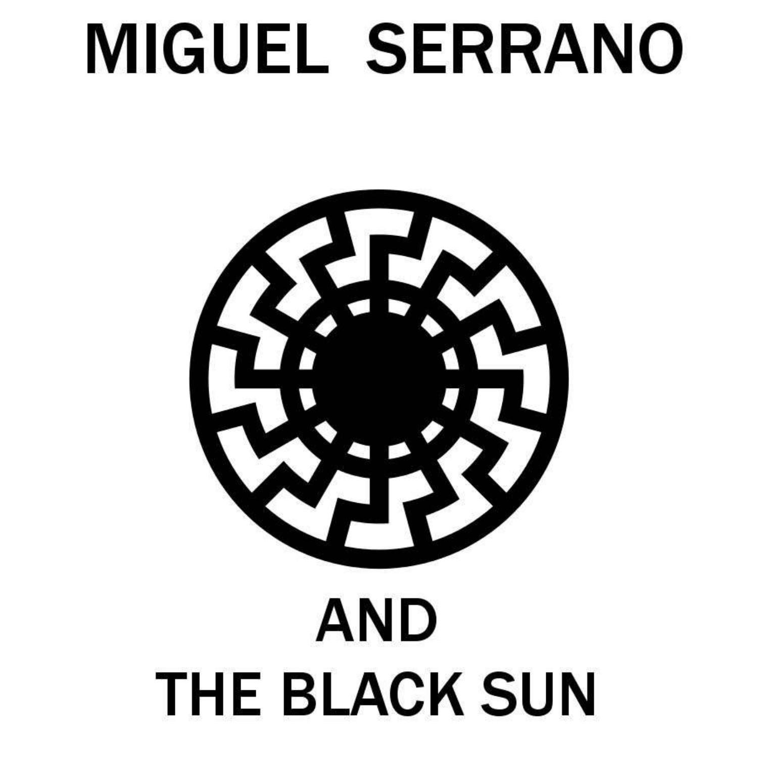MIGUEL SERRANO AND THE BLACK SUN by Miguel Serrano